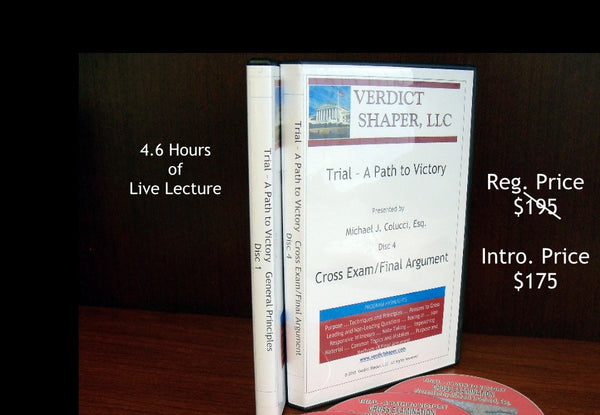 "Trial A Path to Victory"  Cross Exam/Final Argument